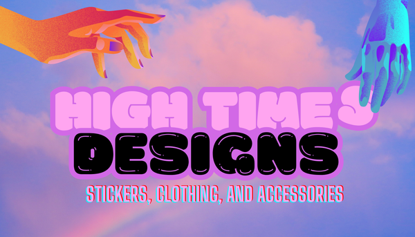 High Times Designs