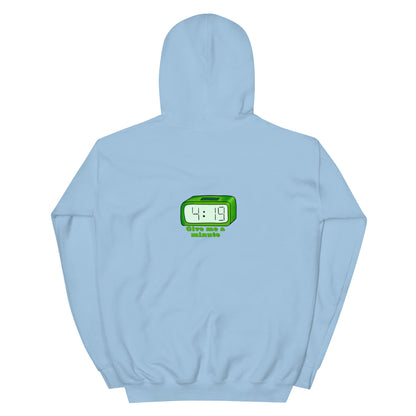 Give Me a Minute 4:19 Hoodie