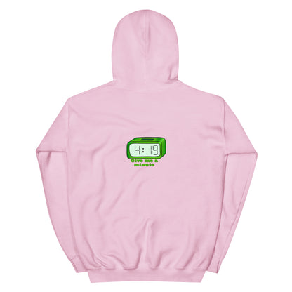 Give Me a Minute 4:19 Hoodie