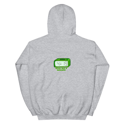 Give Me a Minute 4:19 Hoodie